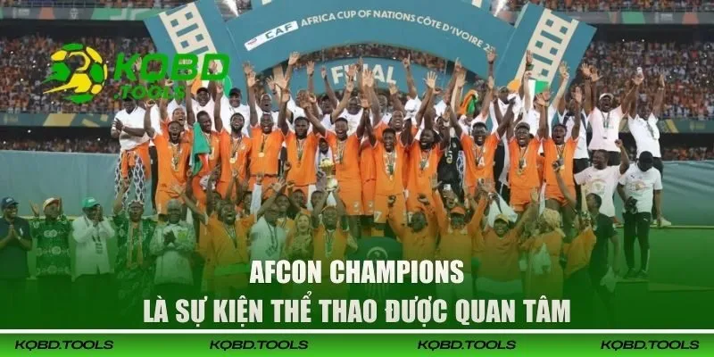 AFCON Champions là sự kiện thể thao được quan tâm