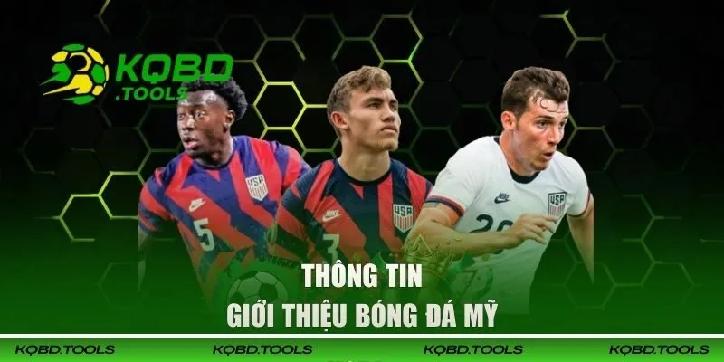 Thông tin giới thiệu về bóng đá nước Mỹ