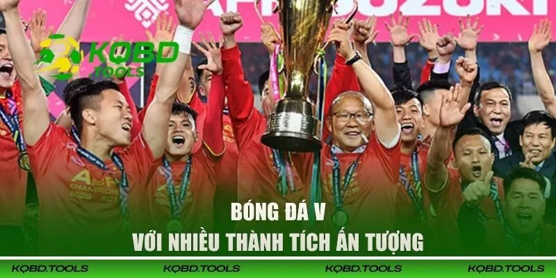 Bóng đá VN với nhiều thành tích ấn tượng