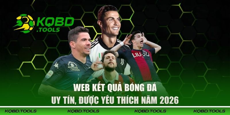 Web Kết Quả Bóng Đá Uy Tín