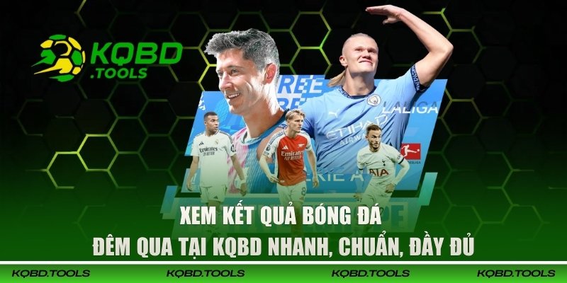 Xem Kết Quả Bóng Đá Đêm Qua